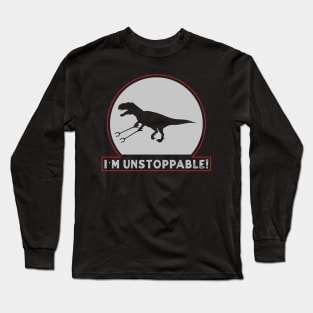 I’m Unstoppable T Rex With Long Arms Trash Pickers Long Sleeve T-Shirt